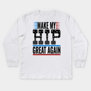 Hip Surgery Kids Long Sleeve T-Shirt